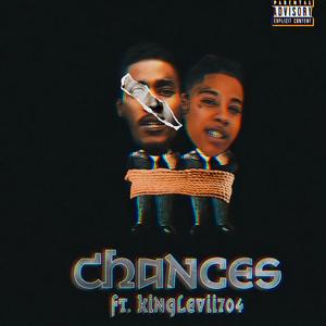 Chances (feat. KingLevii704)