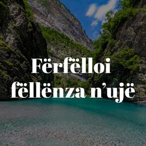 Fërfëlloi fëllënza n’ujë