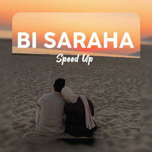 Bi Saraha (Sped Up)