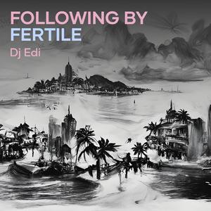 Following by Fertile