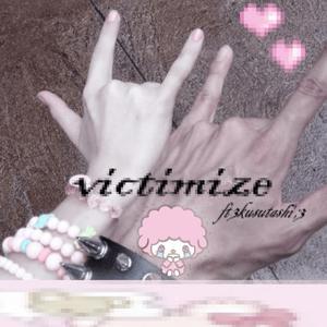victimize (feat. 3kusutashi)