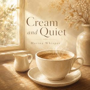 Cream and Quiet