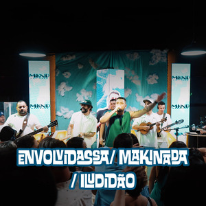 Envolvidassa/Makinada/Iludidão