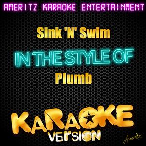 Sink 'N' Swim (In the Style of Plumb) [Karaoke Version]