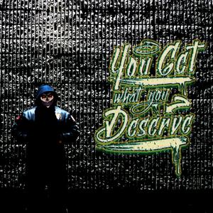 You Get What You Deserve (feat. Kenan Flannery)
