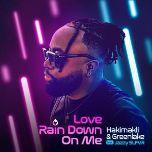 Love rain down on me (feat. Jazzy SLFVR)