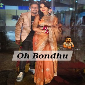Oh Bondhu