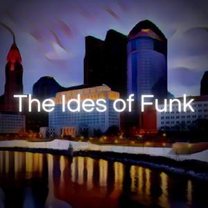 The Ides of Funk