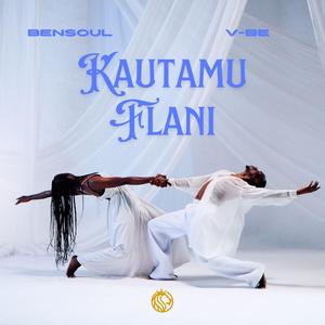 BENSOUL x V-BE KAUTAMU FLANI