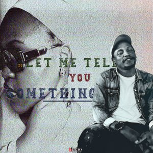 Let Me Tell You Something
