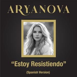 Arya Nova – Estoy Resistiendo (Resistiendo)