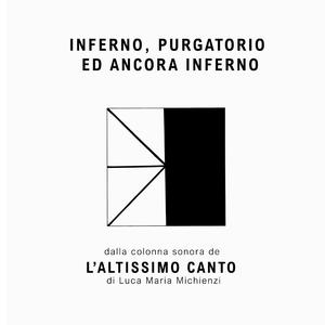 Inferno, Purgatorio ed ancora Inferno