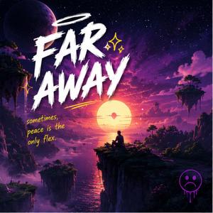 Far away