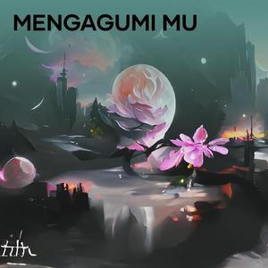 Mengagumi Mu