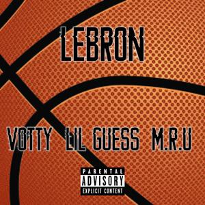 Lebron (feat. Lil Gues & M.R.U)