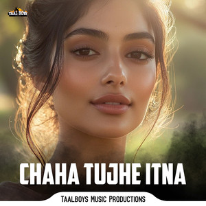Chaha Tujhe Itna