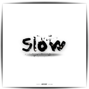 Slow