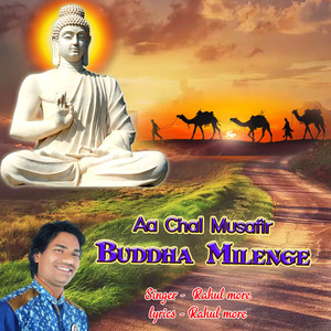 Aa Chal Musafir BUDDHA MILENGE
