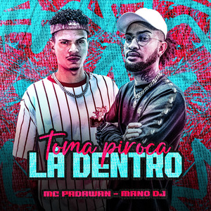 TOMA PIROCA LÁ DENTRO