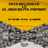 Mc Talibã - Puta Influencer Vs Se Joga no P4L P1R4Nh4