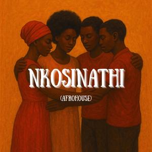 NKOSINATHI (Original Afro House)
