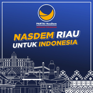 Nasdem Riau Untuk Indonesia