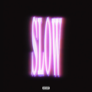 SLOW