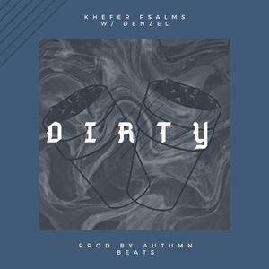 Dirty (In My Cup) (feat. Denzel_rsa)