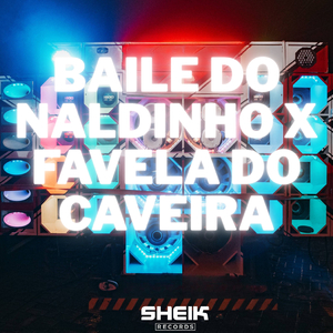 Baile do Naldinho X Favela do Caveira