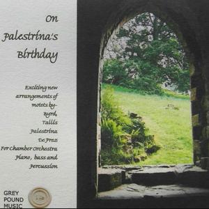 On Palestrina's Birthday (Derelinquat Impius)