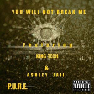 You Will Not Break Me (feat. King Tech & Ashley Jaii)