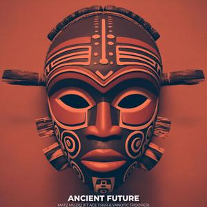 ANCIENT FUTURE (feat. Ace Frvr & Yanotic Trooper)