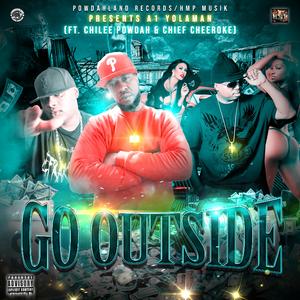 Go Outside (feat. Chilee Powdah & Chief Cheeroke)