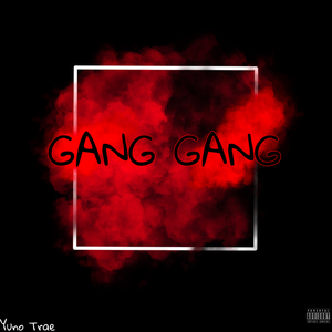 GANG GANG!