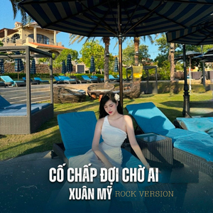 Cố Chấp Đợi Chờ Ai (Rock Version)