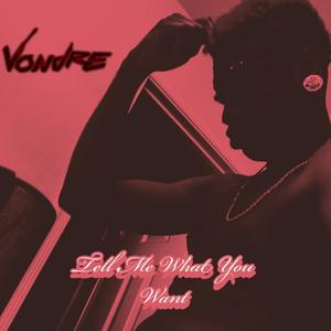 Tell Me What You Want