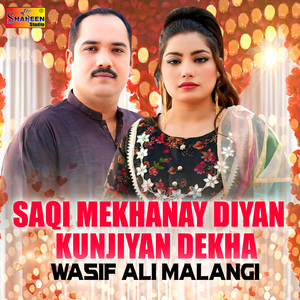 Saqi Mekhanay Diyan Kunjiyan Dekha
