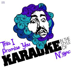 This I Promise You (In the Style of N'sync) [Karaoke Version]