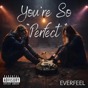 You're So "Perfect"