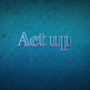 Act up