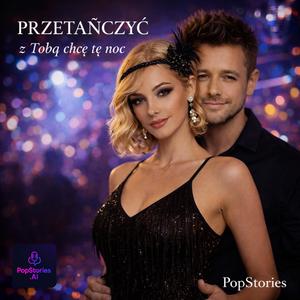 Przetańczyć z tobą chcę tę noc