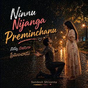 Ninnu Nijanga Preminchaanu