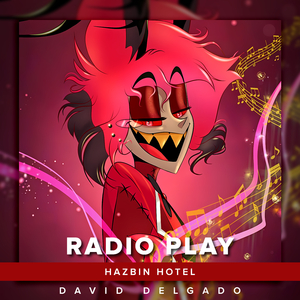Radio Play (From "Hazbin Hotel") (Spanish Cover)