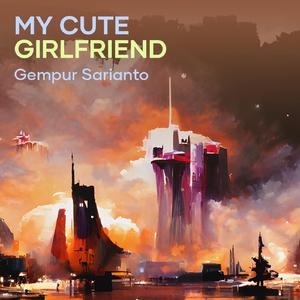 my cute girlfriend