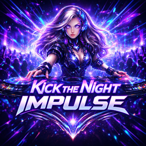 Kick the Night Impulse