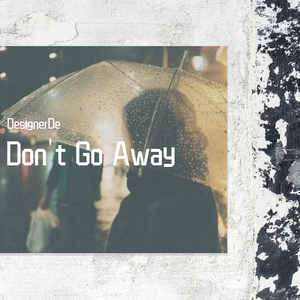 Don't Go Away