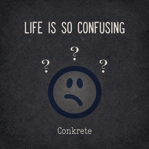 Life Is So Confusing