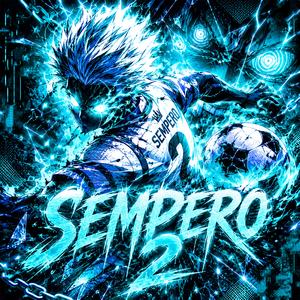 SEMPERO 2 (Sped Up)