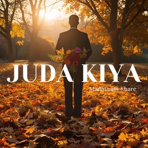 Juda Kiya (Madhuram Khare) (feat. Madhuram Khare)