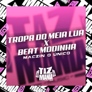 Tropa do Meia Lua X Beat Modinha